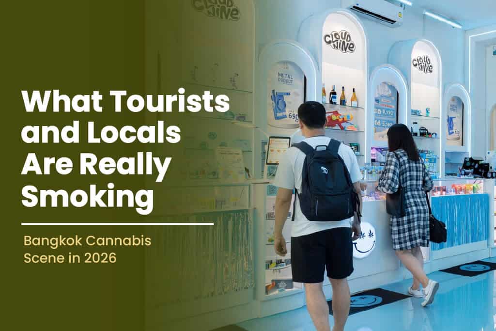 Bangkok Cannabis Scene in 2026: What Tourists and Locals Are Really Smoking
